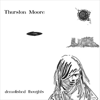 Demolished Thoughts (album cover courtesy of Thurston Moore) Demolished Thoughts (album cover courtesy of Thurston Moore)